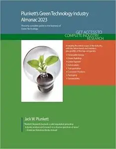 Plunkett's Green Technology Industry Almanac 2023: Green Technology Industry Market Research, Statistics