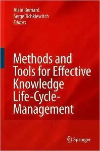 Methods and Tools for Effective Knowledge Life-Cycle-Management