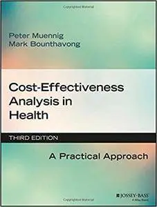 Cost-Effectiveness Analysis in Health: A Practical Approach, 3rd Edition