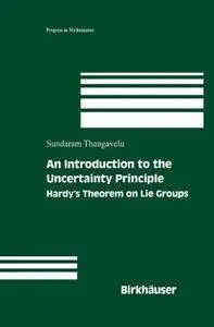 An introduction to the uncertainty principle. Hardy's theorem on Lie groups