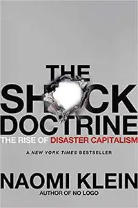 The Shock Doctrine: The Rise of Disaster Capitalism (Repost)