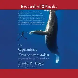 «The Optimistic Environmentalist» by David R. Boyd