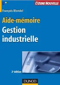 François Blondel, "Gestion industrielle : Aide-mémoire"