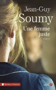 Jean-Guy Soumy, "Une femme juste"