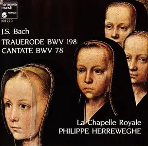 Philippe Herreweghe, La Chapelle Royale - Johann Sebastian Bach: Trauerode BWV 198 & Cantate BWV 78 (1988)
