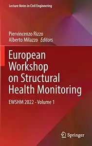 European Workshop on Structural Health Monitoring: EWSHM 2022 - Volume 1 (Repost)