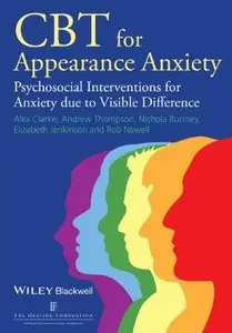 CBT for Appearance Anxiety: Psychosocial Interventions for Anxiety Due to Visible Difference (Repost)