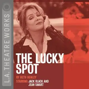«The Lucky Spot» by Beth Henley