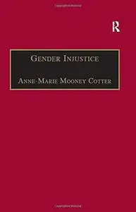 Gender Injustice: An International Comparative Analysis of Equality in Employment