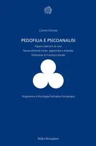 Cosimo Schinaia - Pedofilia e psicoanalisi. Figure e percorsi di cura