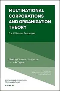 Multinational Corporations and Organization Theory: Post Millennium Perspectives