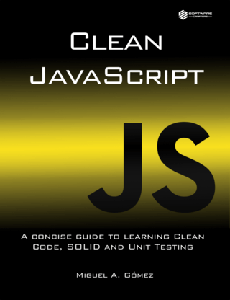 Clean JavaScript: A concise guide to learning Clean Code, SOLID and Unit Testing