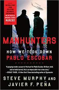 Manhunters: How We Took Down Pablo Escobar (Repost)