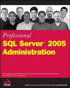 Professional SQL Server 2005 Administration (Wrox Professional Guides) 