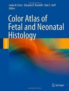 Color Atlas of Fetal and Neonatal Histology [Repost]