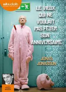 Jonas Jonasson, "Le vieux qui ne voulait pas fêter son anniversaire"