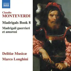 Marco Longhini, Delitiæ Musicæ - Monteverdi: Madrigals Book 8 - 'Madrigali guerrieri et amorosi' [4CDs] (2017)