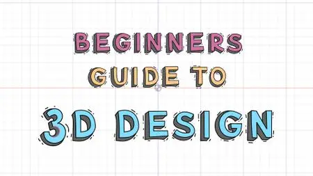 Beginners Guide to 3D Design using Fusion 360
