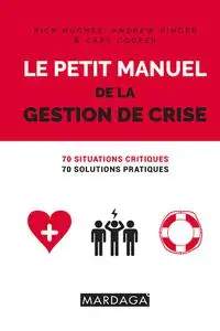 Rick Hughes, Andrew Kinder, Cary Cooper, "Le petit manuel de la gestion de crise"