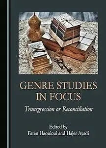 Genre Studies in Focus: Transgression or Reconciliation