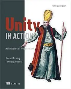 Unity in Action, Second Edition: Multiplatform game development in C#