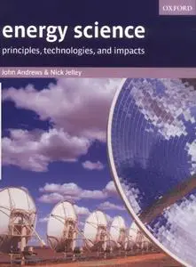 Energy Science: Principles, Technologies, and Impacts