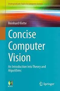 Concise Computer Vision: An Introduction into Theory and Algorithms (Undergraduate Topics in Computer Science)