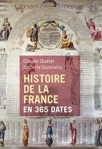 Claude Quétel, Isabelle Dumielle, "Histoire de la France en 365 dates"