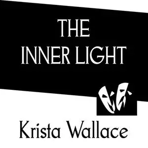 «The Inner Light» by Krista Wallace