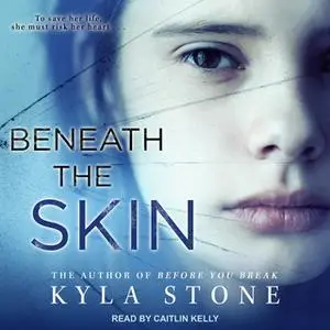 «Beneath the Skin» by Kyla Stone