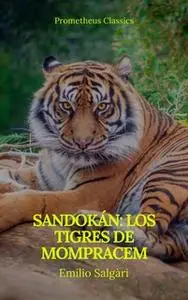 «Sandokán: Los tigres de Mompracem (Prometheus Classics)» by Emilio Salgari,Prometheus Classics