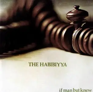 The Habibiyya - If Man But Knew (1972) [Reissue 2007]