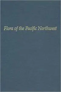 Flora of the Pacific Northwest: An Illustrated Manual