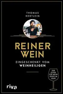 Reiner Wein: Eingeschenkt vom »Weinheiligen«