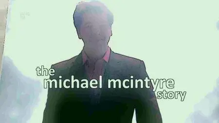 Channel 5 - The Michael McIntyre Story (2017)