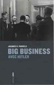 Jacques Pauwels, "Big business avec Hitler"