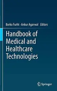 Handbook of Medical and Healthcare Technologies (Repost)