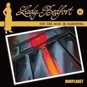 «Lady Bedfort - Folge 83: Der Mord im Fahrstuhl» by John Beckmann,Dennis Rohling,Michael Eickhorst,Hörplanet
