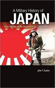 A Military History of Japan: From the Age of the Samurai to the 21st Century