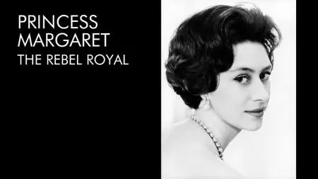 BBC - Princess Margaret: The Rebel Royal (2018)