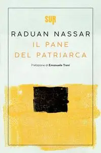 Raduan Nassar - Il pane del patriarca