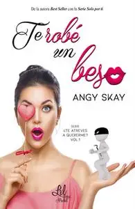 «Te robé un beso» by Angy Skay