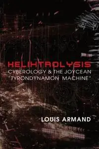 Helixtrolysis: Cyberology & the Joycean Machine