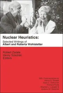 Nuclear Heuristics: Selected Writings of Albert and Roberta Wohlstetter