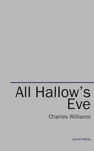 «All Hallows' Eve» by Charles Williams