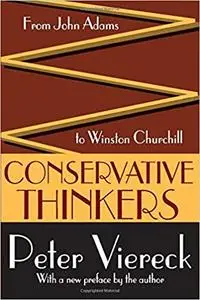 Conservative Thinkers: From John Adams to Winston Churchill