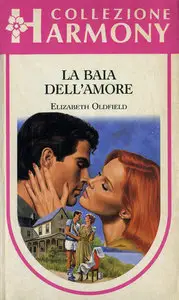 Elizabeth Oldfield - La baia dell'amore