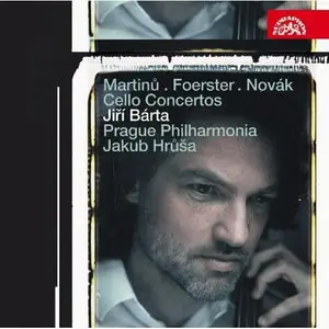 Martinů,  Foerster,  Novák - Cello Concertos / Jiří Bárta – cello, Prague Philharmonia - conducted by Jakub Hrůša (2009)