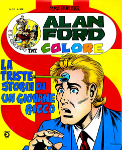 Alan Ford Colore - Volume 12 - La Triste Storia Di Un Giovane Ricco