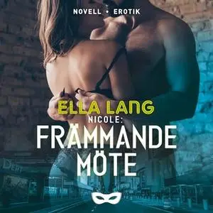 «Nicole: Främmande möte» by Ella Lang
